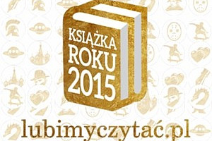 Zagłosuj na książkę roku! - plebiscyt portalu "Lubimy Czytać"