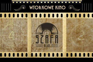 Klub Szafa: Wtorkowe kino / 3 Urodziny Stand-Up Łódź