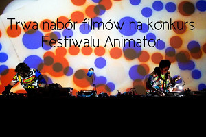 Nabór filmów do konkursu FESTIWALU ANIMATOR 2016