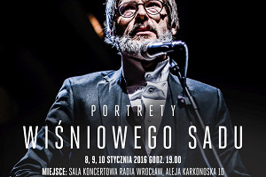 „Portrety wiśniowego sadu” - Teatr Pieśń Kozła | 8,9,10 stycznia 2016