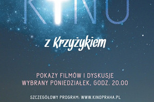 Kolejny film z cyklu "Kino z Krzyżykiem" w Kinie Praha