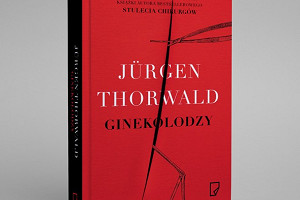 Okrutna historia ginekologii "Ginekolodzy" Jürgena Thorwalda