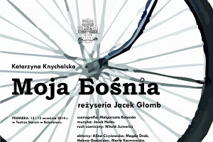 „Moja Bośnia” spektakl Fundacji Teatr Nie-Taki we Wrocławiu i Teatru im. Heleny Modrzejewskiej