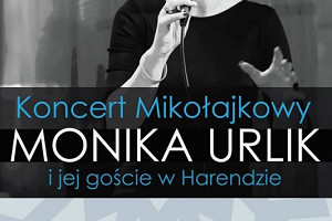 Koncert Mikołajkowy - Monika Urlik i jej goście w Harendzie