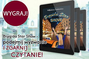 Brygida Star Show – podejmij wyzwanie i zgarnij czytanie