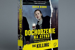 „Dochodzenie. Na styku” - premiera książki Karen Dionne w Wydawnictwie Marginesy