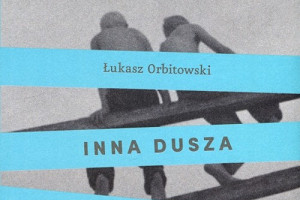 Konstrukcja zbrodni („Inna dusza” Łukasza Orbitowskiego)