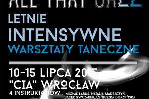 ALL THAT JAZZ letnie intensywne warsztaty taneczne