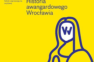 DZIKIE POLA. HISTORIA AWANGARDOWEGO WROCŁAWIA