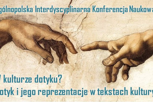 Konferencja naukowa "W kulturze dotyku?"