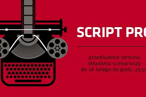 Przedłużenie terminu składania scenariuszy SCRIPT PRO