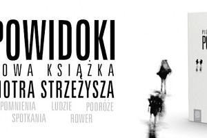 Powidoki – opowieść o ludziach, spotkaniach, podróżach