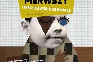 „Król Maciuś Pierwszy i wrocławskie krasnale” – spektakl muzyczny