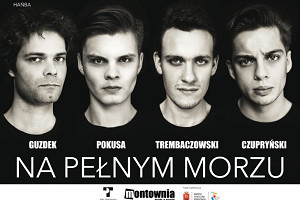 MONTOWNIA BIS – „Na pełnym morzu”: premiera w Teatrze Powszechnym