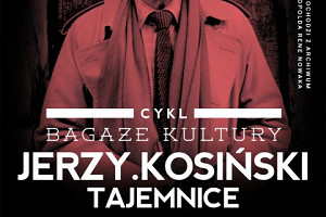 BAGAŻE KULTURY. JERZY KOSIŃSKI. TAJEMNICE