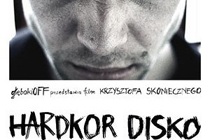 Plakat filmu „Hardkor Disko” Krzysztofa Skoniecznego