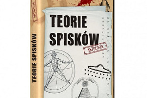 Dla każdego coś miłego, czyli „Teorie spisków”