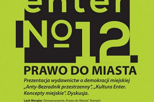 Spotkanie Kultury Enter № 12 // Prawo do miasta