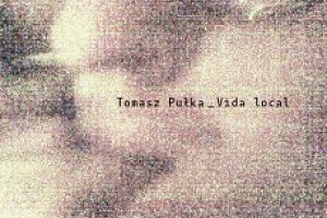 Lament nad językiem. „Vida local” Tomasza Pułki