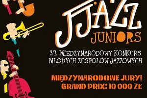 37. Międzynarodowy Konkurs Młodych Zespołów Jazzowych "Jazz Juniors"