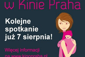 Mama w Kinie Praha - kolejne spotkanie już 7 sierpnia!