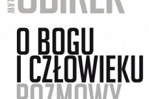 „O Bogu i człowieku rozmowy”, czyli szkoła dialogu Baumana i Obirka