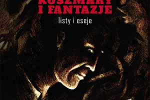 Koszmary i fantazje Lovecrafta