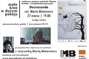 Małe Kino w Dużym Pokoju - Decrescendo reż. M. Minorowicz,