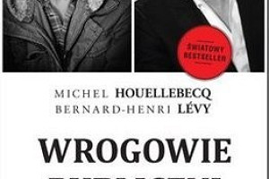 „Wrogowie publiczni" – Houellebecq i Levy