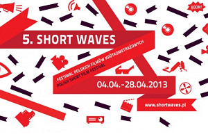 5 edycja Festiwalu Filmów Krótkometrażowych Short Waves