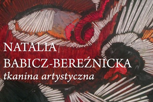 Natalia Babicz-Bereźnicka - tkanina artystyczna