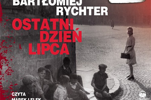 Ostatni dzień lipca - audiokryminał z Powstaniem Warszawskim w tle