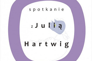 Spotkanie z Julią Hartwig