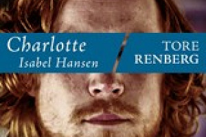 Tore Renberg: „Charlotte Isabel Hansen”