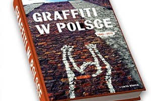 Marcin Rutkiewicz, Tomasz Sikorski - Graffiti w Polsce 1940-2010