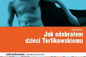 „Jak odebrałem dzieci Terlikowskiemu”