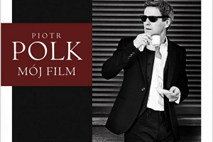 Piotr Polk – „Mój Film”