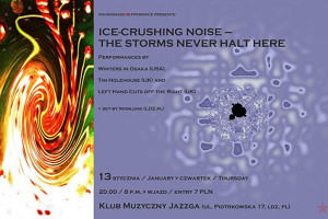 Ice-crushing noise – the storms never halt here