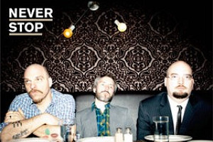 The Bad Plus „Never Stop”