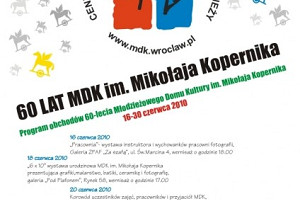 PROGRAM OBCHÓW  60-lecia MDK im. Mikołaja Kopernika we Wrocławiu