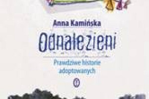 Anna Kamińska, Odnalezieni. Prawdziwe historie adoptowanych.