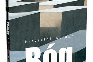 "Bóg i terror historii " -  książka Krzysztofa Dorosza