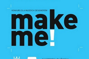 Konkurs dla młodych projektantów "make me!"