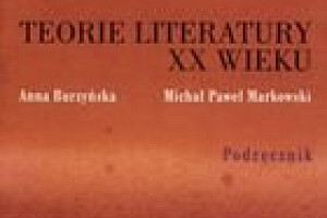 Pod ręką mam wszystkie teorie - Teorie literatury XX wieku